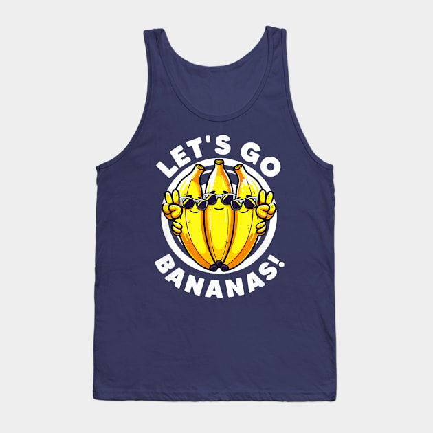 Let s go bananas Tank Top by announcerlee